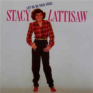 Stacy Lattisaw - Let Me Be Your Angel FLAC