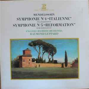 Mendelssohn - English Chamber Orchestra, Raymond Leppard - Symphonie N°4 "Italienne" En La Majeur Op.90 / Symphonie N°5 "Réformation" En Ré Mineur Op.107 FLAC
