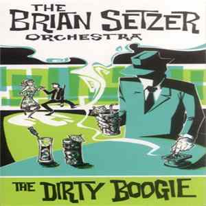The Brian Setzer Orchestra - The Dirty Boogie FLAC