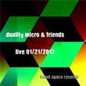 Duality Micro & Friends - Live 21.01.2012 FLAC