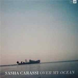 Sasha Carassi - Over My Ocean FLAC