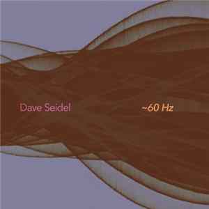 Dave Seidel - ~60 Hz FLAC