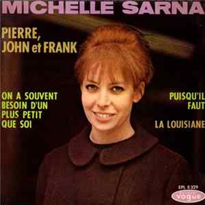 Michelle Sarna - Pierre, John Et Frank / On A Souvent Besoin D’un Plus Petit Que Soi / Puisqu’il Faut / La Louisiane FLAC