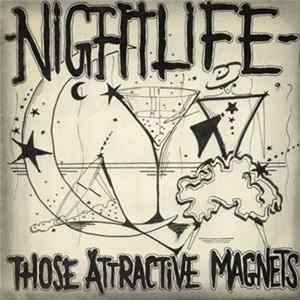 Those Attractive Magnets - Nightlife FLAC
