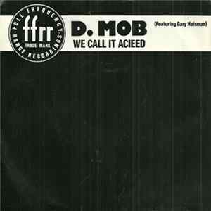 D. Mob Featuring Gary Haisman - We Call It Acieed FLAC