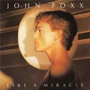 John Foxx - Like A Miracle FLAC