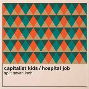 The Capitalist Kids, Hospital Job - Split Seven Inch FLAC