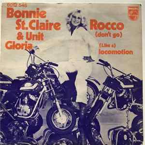 Bonnie St. Claire & Unit Gloria Featuring Peter - Rocco (Don't Go) / (Like A) Locomotion FLAC