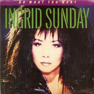 Ingrid Sunday - Do What You Want FLAC