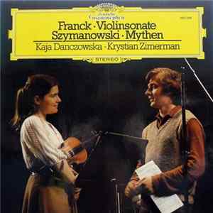 Franck / Szymanowski - Kaja Danczowska • Krystian Zimerman - Violinsonate / Mythen FLAC