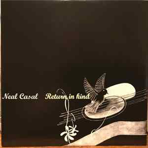 Neal Casal - Return In Kind FLAC