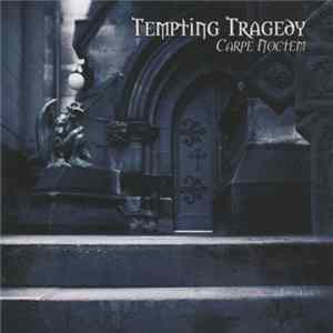 Tempting Tragedy - Carpe Noctem FLAC
