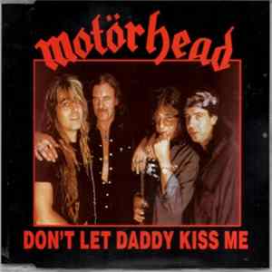 Motörhead - Don't Let Daddy Kiss Me FLAC