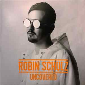 Robin Schulz - Uncovered FLAC