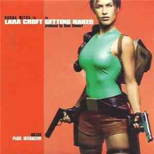 Rhona Mitra Is Lara Croft - Getting Naked FLAC