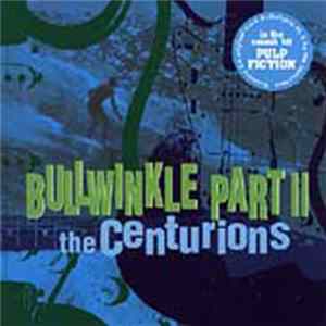 The Centurions - Bullwinkle Part II FLAC