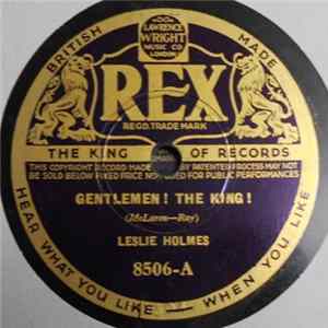 Leslie Holmes - Gentlemen! The King! / St. Jame's Park FLAC
