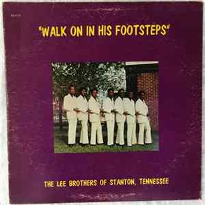 The Lee Brothers Of Stanton, Tennessee - Walk On In His Footsteps FLAC