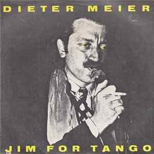 Dieter Meier - Jim For Tango FLAC
