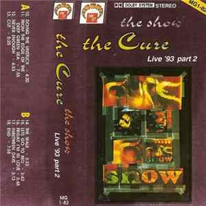 The Cure - The Show - Live '93 Part 2 FLAC