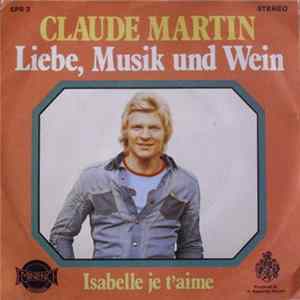 Claude Martin - Liebe, Musik Und Wein FLAC
