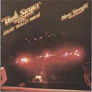 Bob Seger & The Silver Bullet Band - Nine Tonight FLAC