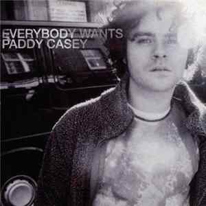 Paddy Casey - Everybody Wants FLAC