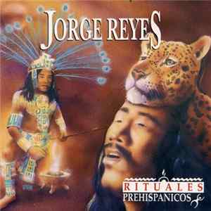 Jorge Reyes - Rituales Prehispanicos FLAC