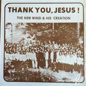 The New Wind & His Creation - Thank You, Jesus! FLAC