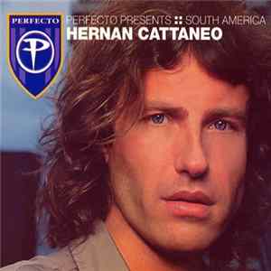 Hernan Cattaneo - Perfecto Presents :: South America FLAC