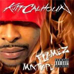 Kutt Calhoun - Flamez Mixtape FLAC