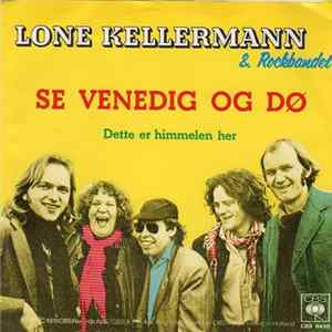 Lone Kellermann & Rockbandet - Se Venedig Og Dø FLAC