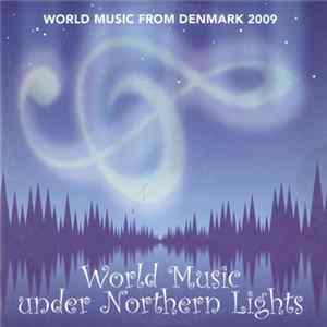 Various - World Music From Denmark 2009: World Music Under Northern Lights FLAC
