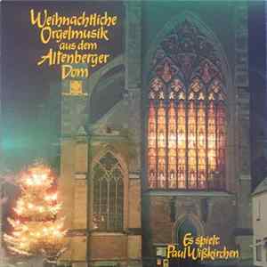 Paul Wißkirchen - Weihnachtliche Orgelmusik Aus Dem Altenberger Dom FLAC