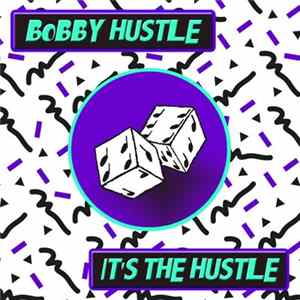 Bobby Hustle - It's The Hustle FLAC