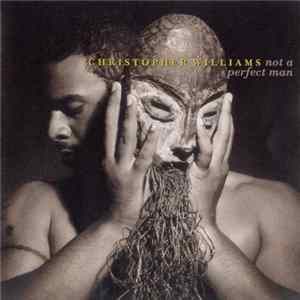Christopher Williams - Not A Perfect Man FLAC