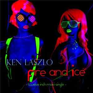 Ken Laszlo - Fire And Ice FLAC