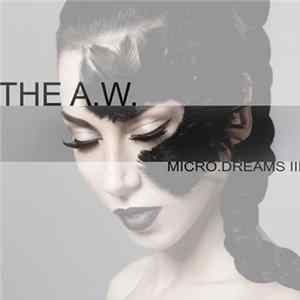 The A.W. - micro.Dreams III FLAC