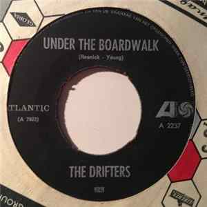 The Drifters - Under The Boardwalk / I Don't Want To Go On Without You FLAC