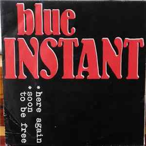 Blue Instant - Here Again / Soon To Be Free FLAC