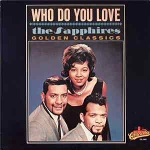 The Sapphires - Who Do You Love - Golden Classics FLAC
