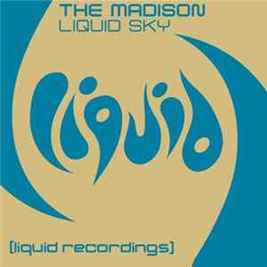 The Madison - Liquid Sky FLAC