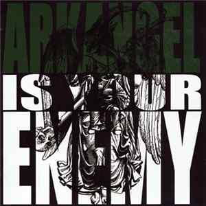 Arkangel - Arkangel Is Your Enemy FLAC