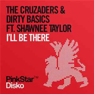 The Cruzaders & Dirty Basics Ft. Shawnee Taylor - I'll Be There FLAC