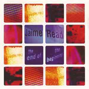 Jaime Read - The End Of The Beginning FLAC