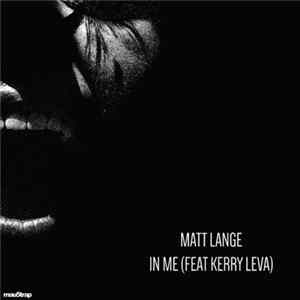 Matt Lange Feat. Kerry Leva - In Me FLAC