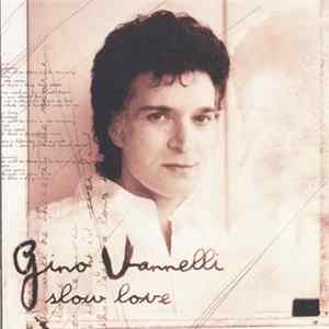 Gino Vannelli - Slow Love FLAC