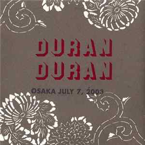 Duran Duran - 78-03: Osaka July 7, 2003 FLAC