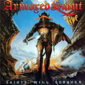 Armored Saint - Saints Will Conquer FLAC