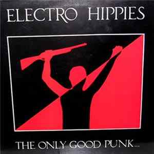 Electro Hippies - The Only Good Punk...Is A Dead One FLAC